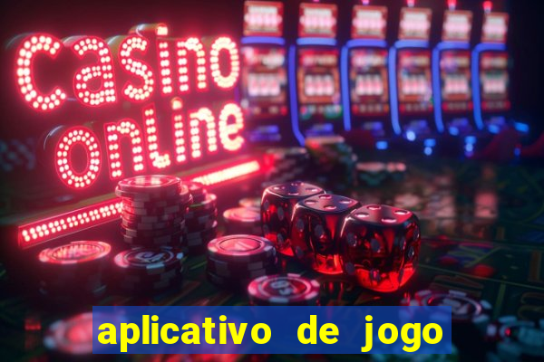 aplicativo de jogo pra ganhar dinheiro